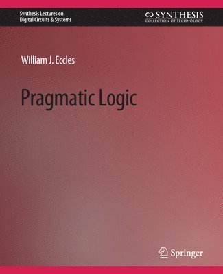 William J. Eccles - Pragmatic Logic, Häftad