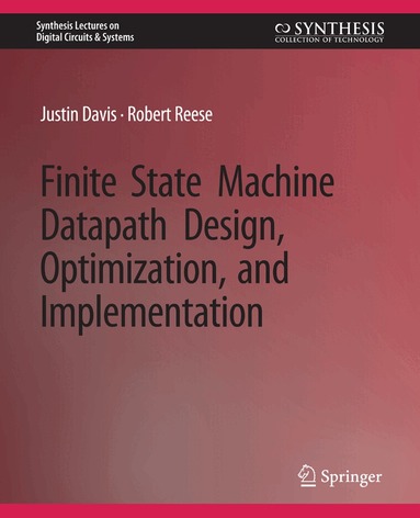 Justin Davis, Robert Reese - Finite State Machine Datapath Design, Optimization, and Implementation, Häftad