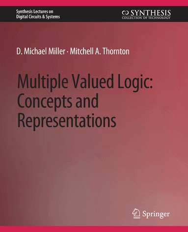 D. Michael Miller, Mitchell A. Thornton - Multiple-Valued Logic, Häftad