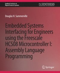 bokomslag Embedded Systems Interfacing for Engineers using the Freescale HCS08 Microcontroller I
