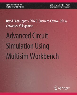 Advanced Circuit Simulation Using Multisim Workbench 1