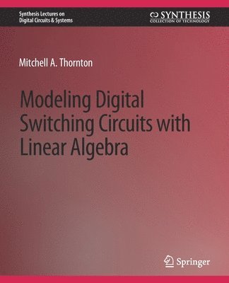 bokomslag Modeling Digital Switching Circuits with Linear Algebra