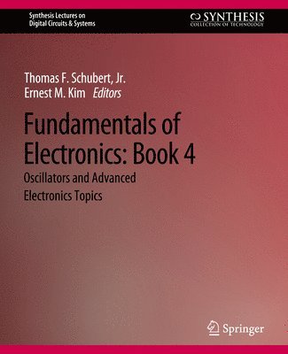 Thomas F. Schubert, Ernest M. Kim, Jr. Schubert, Thomas F. - Fundamentals of Electronics, Häftad