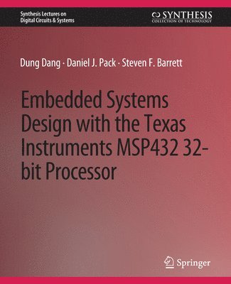 Embedded Systems Design with the Texas Instruments MSP432 32-bit Processor 1