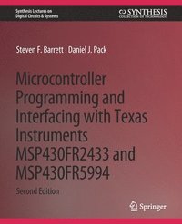 bokomslag Microcontroller Programming and Interfacing with Texas Instruments MSP430FR2433 and MSP430FR5994