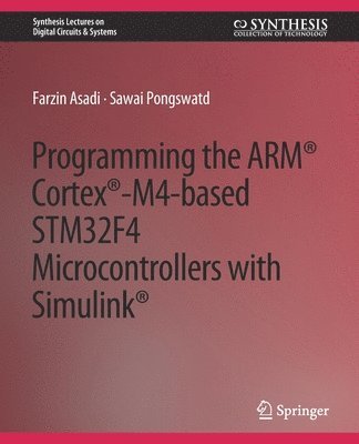 bokomslag Programming the ARM¿ Cortex¿-M4-based STM32F4 Microcontrollers with Simulink¿