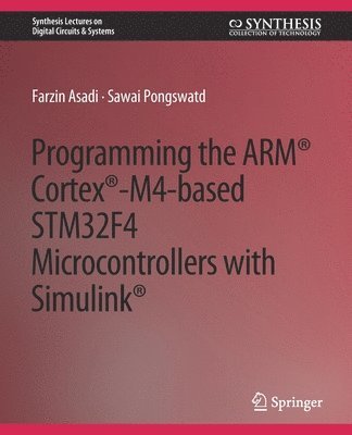 Programming the ARM Cortex-M4-based STM32F4 Microcontrollers with Simulink 1