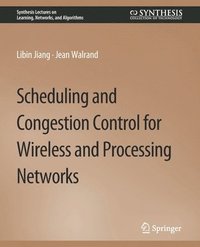 bokomslag Scheduling and Congestion Control for Wireless and Processing Networks