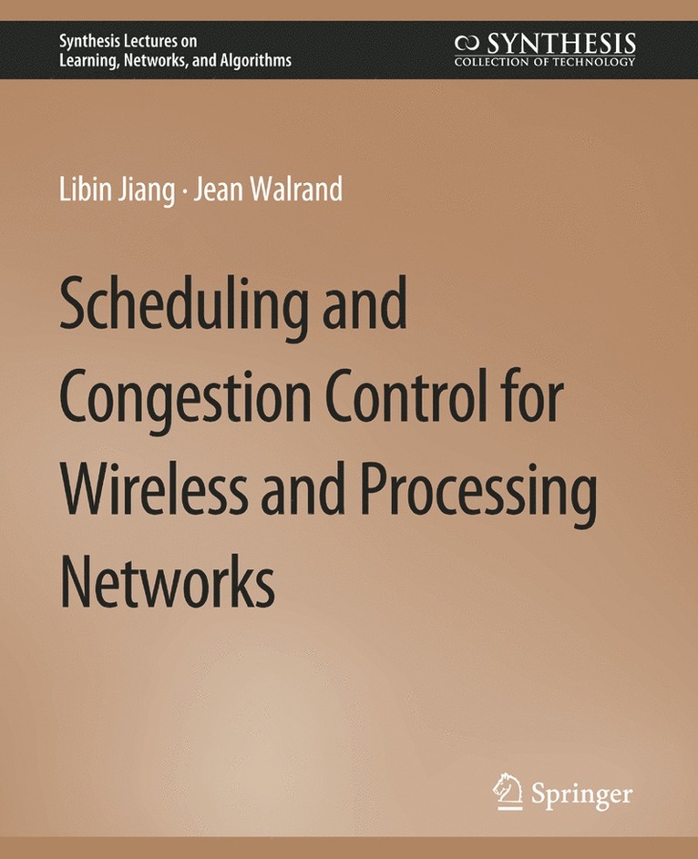 Libin Jiang, Jean Walrand - Scheduling and Congestion Control for Wireless and Processing Networks, Häftad
