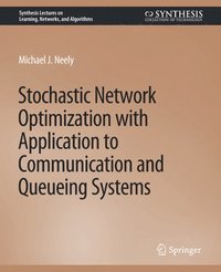 bokomslag Stochastic Network Optimization with Application to Communication and Queueing Systems