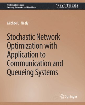 bokomslag Stochastic Network Optimization with Application to Communication and Queueing Systems