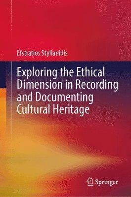 Exploring the Ethical Dimension in Recording and Documenting Cultural Heritage 1