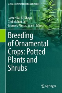 bokomslag Breeding of Ornamental Crops: Potted Plants and Shrubs