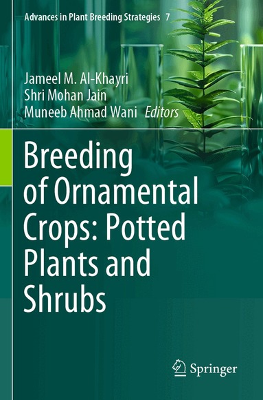 Jameel M. Al-Khayri, Shri Mohan Jain, Muneeb Ahmad Wani - Breeding of Ornamental Crops: Potted Plants and Shrubs, Häftad