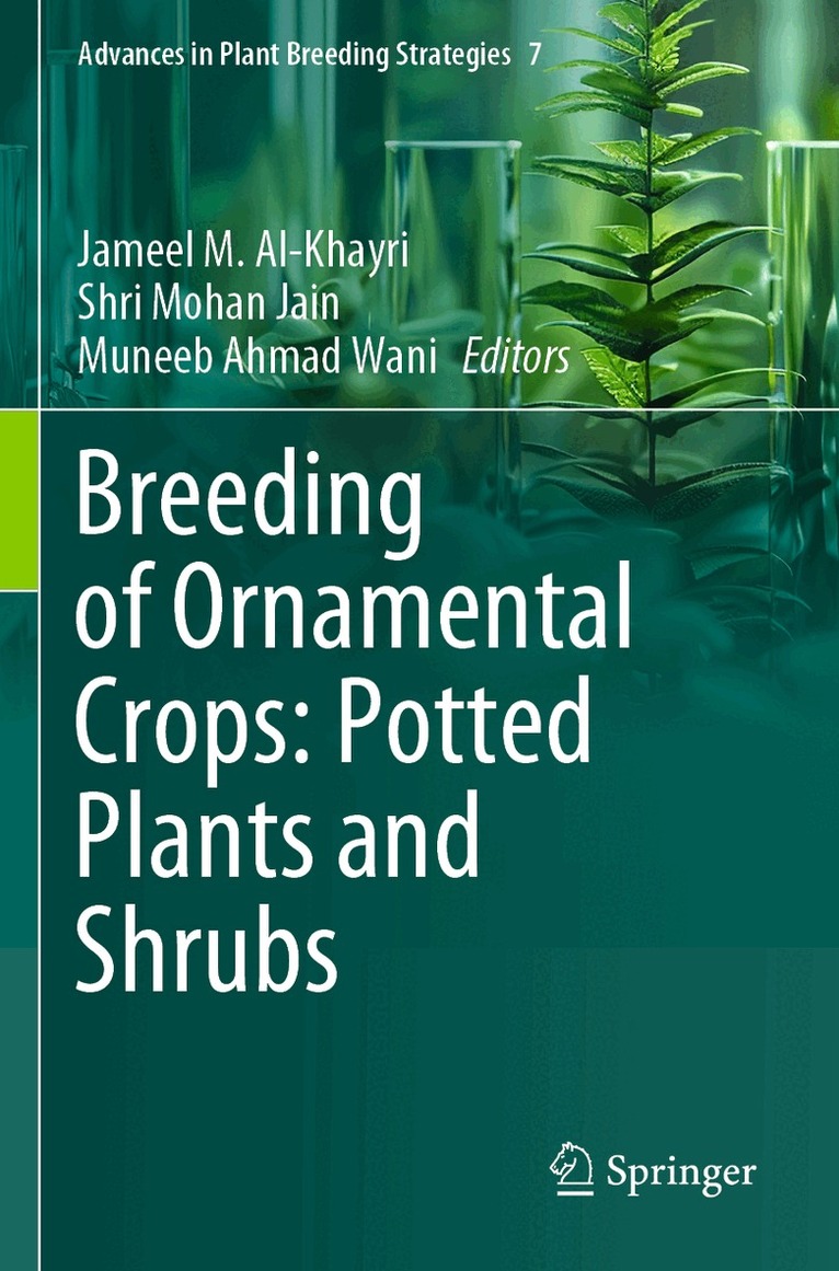 Jameel M. Al-Khayri, Shri Mohan Jain, Muneeb Ahmad Wani - Breeding of Ornamental Crops: Potted Plants and Shrubs, Häftad