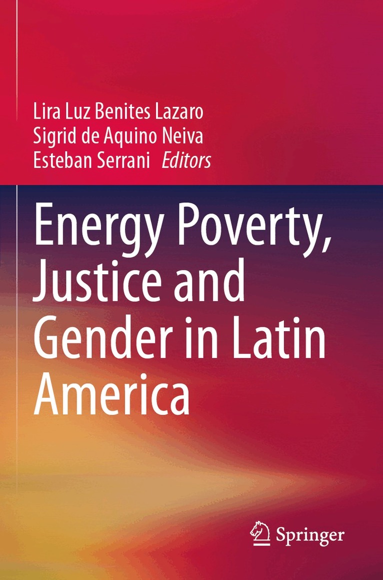 Lira Luz Benites Lazaro, Sigrid de Aquino Neiva, Esteban Serrani - Energy Poverty, Justice and Gender in Latin America, Häftad
