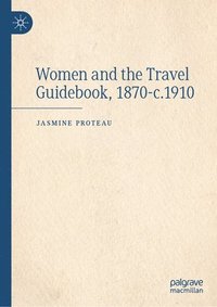 bokomslag Women and the Travel Guidebook, 1870-c.1910