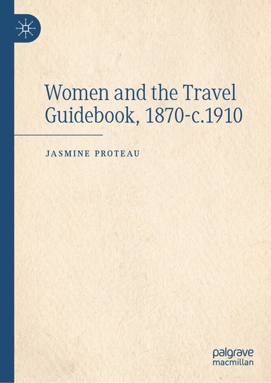 bokomslag Women and the Travel Guidebook, 1870-c.1910