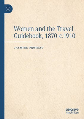 Women and the Travel Guidebook, 1870-c.1910 1