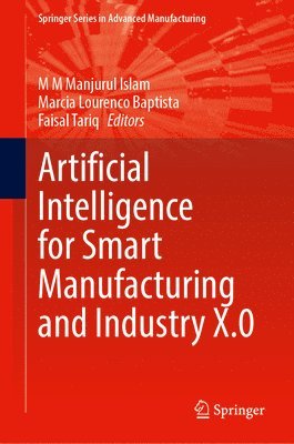 Artificial Intelligence for Smart Manufacturing and Industry X.0 1