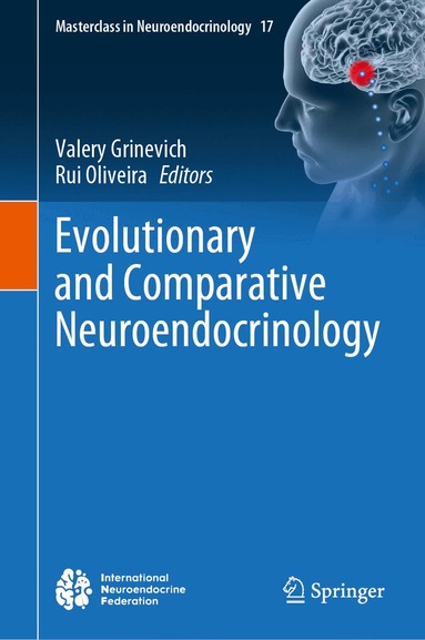 Valery Grinevich, Rui Oliveira - Evolutionary and Comparative Neuroendocrinology, Inbunden