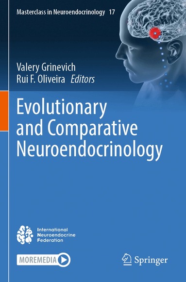 Valery Grinevich, Rui Oliveira - Evolutionary and Comparative Neuroendocrinology, Häftad