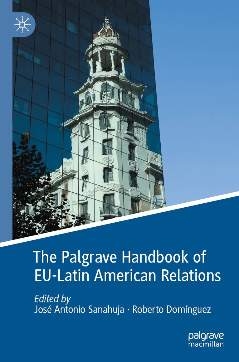 José Antonio Sanahuja, Roberto Domínguez - Palgrave Handbook of EU-Latin American Relations, Häftad