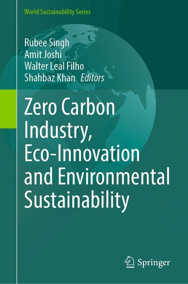 Rubee Singh, Amit Joshi, Walter Leal Filho, Shahbaz Khan - Zero Carbon Industry, Eco-Innovation and Environmental Sustainability, Inbunden