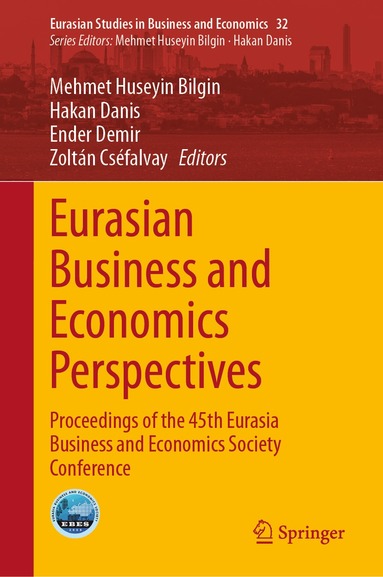 Mehmet Huseyin Bilgin, Hakan Danis, Ender Demir, Zoltán Cséfalvay - Eurasian Business and Economics Perspectives, Inbunden