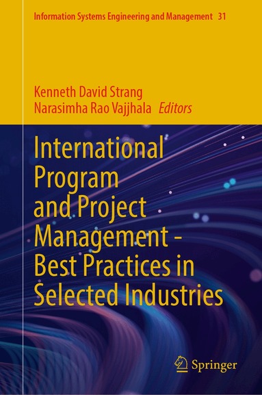 Kenneth David Strang, Narasimha Rao Vajjhala - International Program and Project Management — Best Practices in Selected Industries, Inbunden