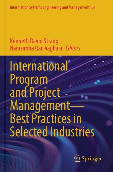 Kenneth David Strang, Narasimha Rao Vajjhala - International Program and Project Management — Best Practices in Selected Industries, Häftad