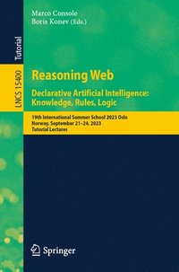 bokomslag Reasoning Web. Declarative Artificial Intelligence: Knowledge, Rules, Logic