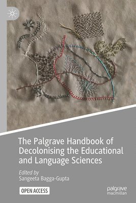 bokomslag The Palgrave Handbook of Decolonising the Educational and Language Sciences