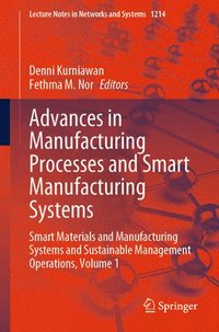 bokomslag Advances in Manufacturing Processes and Smart Manufacturing Systems