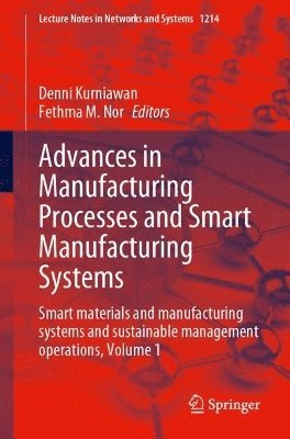 Advances in Manufacturing Processes and Smart Manufacturing Systems 1