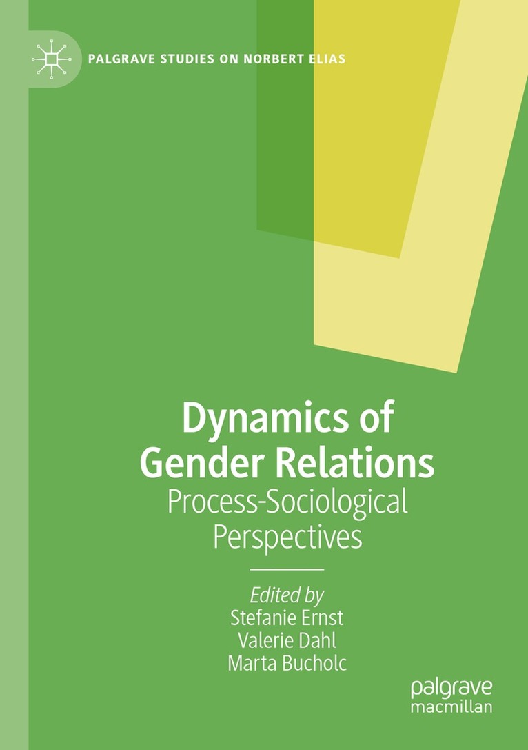 Stefanie Ernst, Valerie Dahl, Marta Bucholc - Dynamics of Gender Relations, Häftad