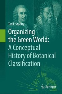 bokomslag Organizing the Green World: A Conceptual History of Botanical Classification