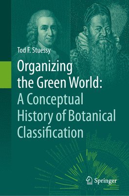 bokomslag Organizing the Green World: A Conceptual History of Botanical Classification