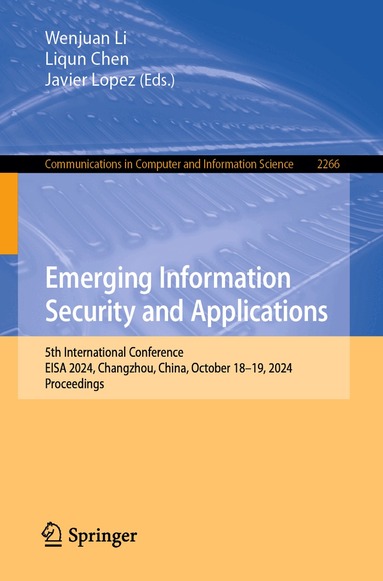 Wenjuan Li, Liqun Chen, Javier Lopez - Emerging Information Security and Applications, Häftad