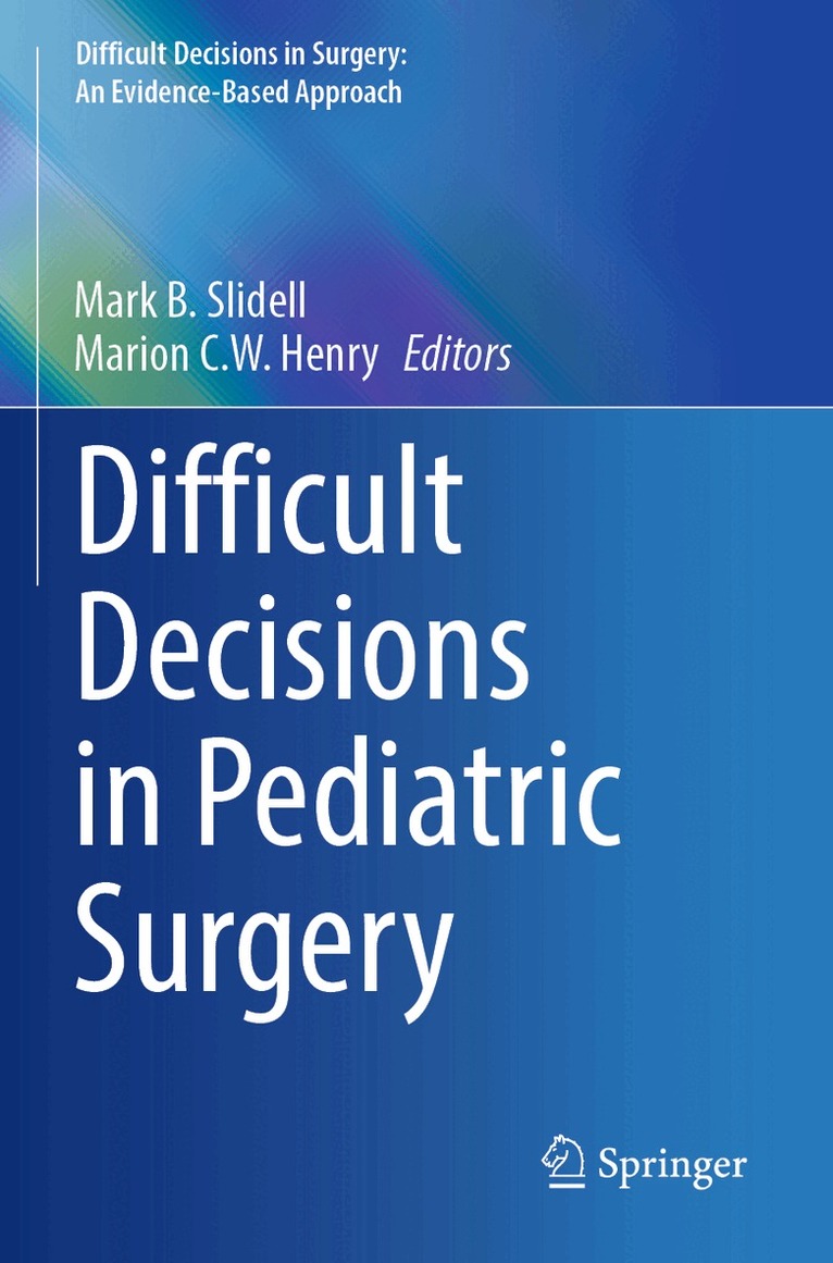 Mark B. Slidell, Marion C.W. Henry - Difficult Decisions in Pediatric Surgery, Häftad