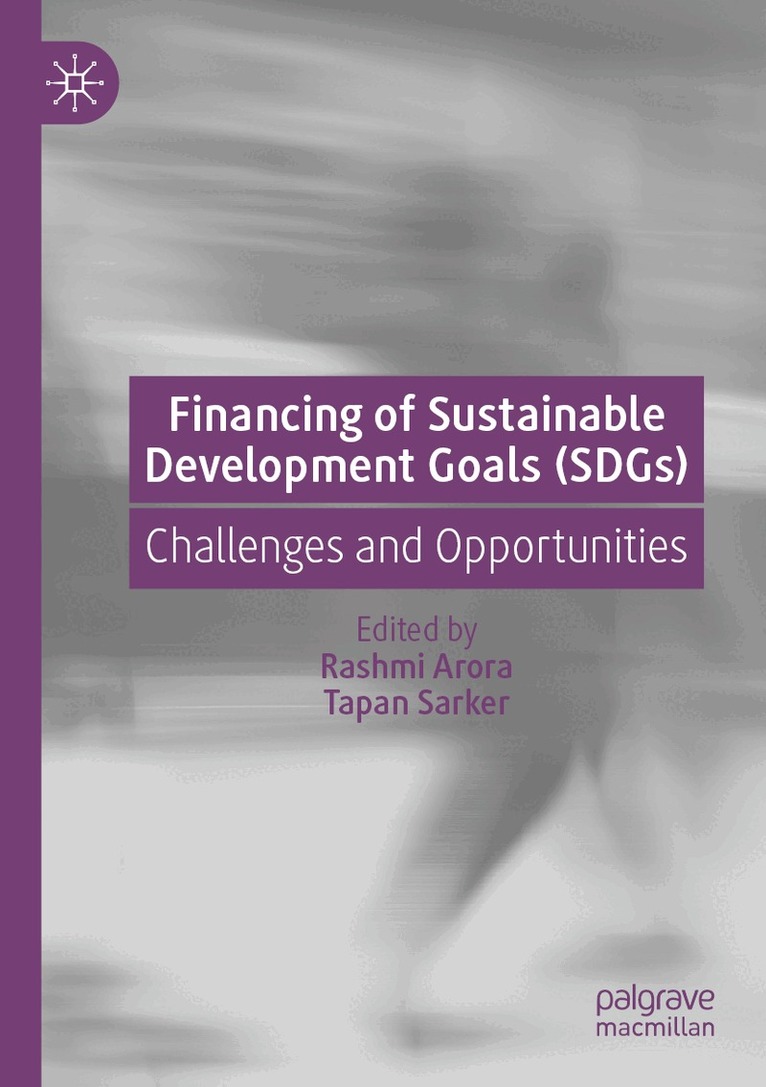 Rashmi Arora, Tapan Sarker - Financing of Sustainable Development Goals (SDGs), Häftad