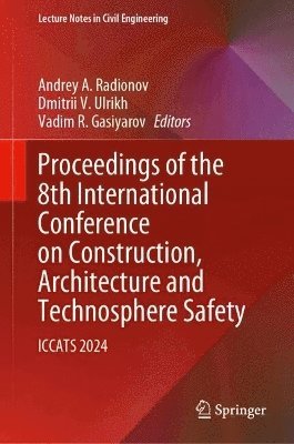 bokomslag Proceedings of the 8th International Conference on Construction, Architecture and Technosphere Safety