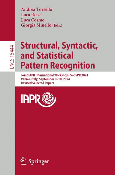 Andrea Torsello, Luca Rossi, Luca Cosmo, Giorgia Minello - Structural, Syntactic, and Statistical Pattern Recognition, Häftad