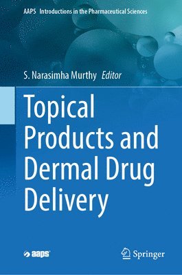 Topical Products and Dermal Drug Delivery 1