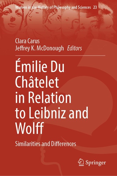 Clara Carus, Jeffrey K. McDonough - Émilie Du Châtelet in Relation to Leibniz and Wolff, Inbunden