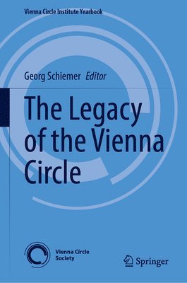 Georg Schiemer - Legacy of the Vienna Circle, Inbunden