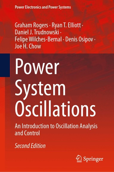 Graham Rogers, Ryan T. Elliott, Daniel J. Trudnowski, Felipe Wilches-Bernal, Denis Osipov, Joe H. Chow - Power System Oscillations, Inbunden