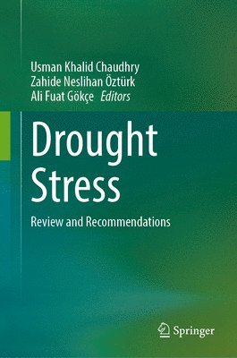 Usman Khalid Chaudhry, Zahide Neslihan Öztürk, Ali Fuat Gökçe, Zahide Neslihan Ozturk, Ali Fuat Gokce - Drought Stress, Inbunden