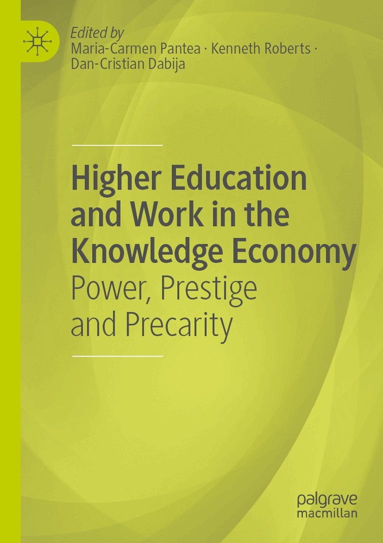 Maria-Carmen Pantea, Kenneth Roberts, Dan-Cristian Dabija - Higher Education and Work in the Knowledge Economy, Häftad