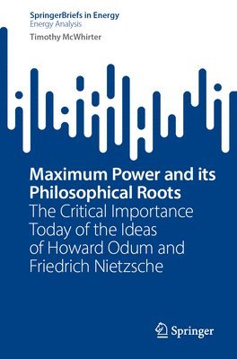 bokomslag Maximum Power and its Philosophical Roots